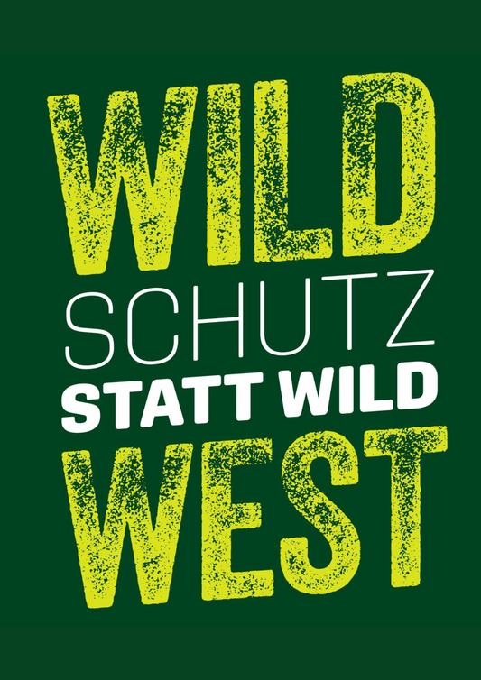 Poster "Wildschutz statt wild West"